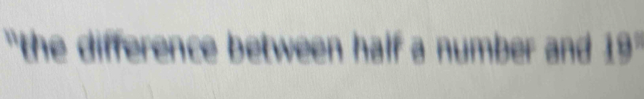 the difference between half a number and