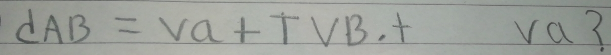 dAB=Va+TVB· + va?