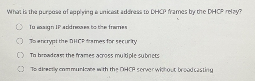 Solved: What is the purpose of applying a unicast address to DHCP ...