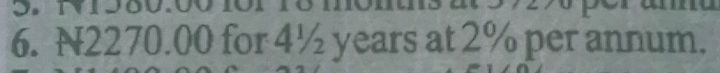 N2270.00 for 4½ years at 2% per annum.