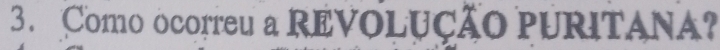 Como ocorreu a REVOLUÇÃO PURITANA?