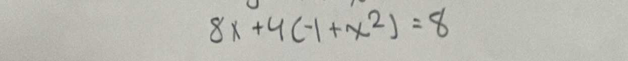 8x+4(-1+x^2)=8