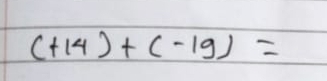 (+14)+(-19)=