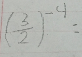 ( 3/2 )^-4=