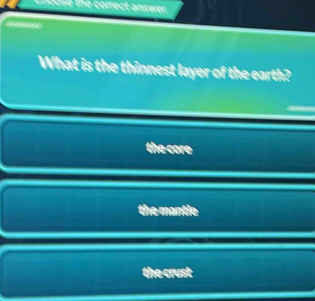 What is the thinnest layer of the earth? 
a