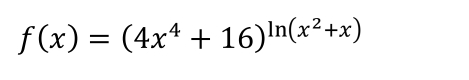 f(x)=(4x^4+16)^ln (x^2+x)