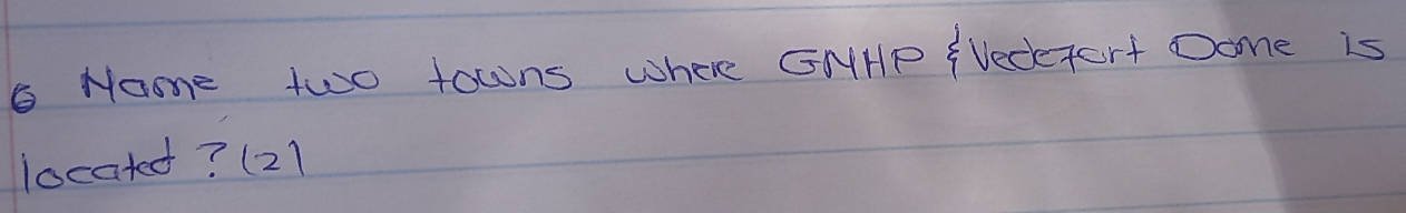 Name two towns where GNHP fVeckTert Oome is 
located? (21