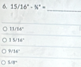 15/16^n-^3/_n^(n=
_
11/16^circ)
15/16°
9/16°
5/8^(-1)