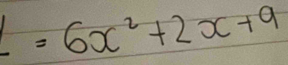 L=6x^2+2x+9