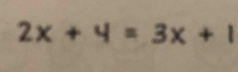 2x+4=3x+1