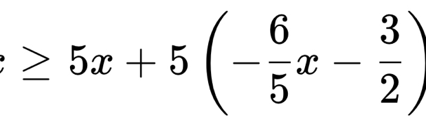 ≥ 5x+5(- 6/5 x- 3/2 )