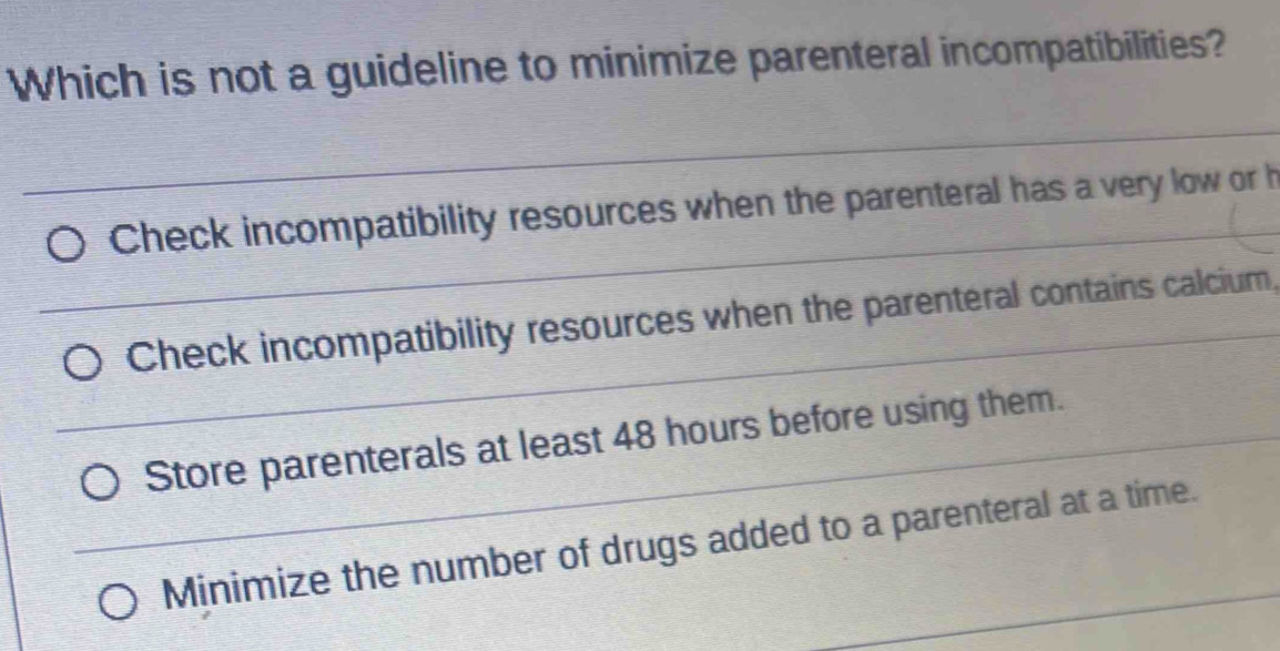 Solved: Which is not a guideline to minimize parenteral ...