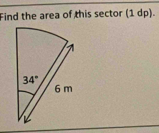 Find the area of this sector (1 dp).