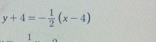 y+4=- 1/2 (x-4)
1