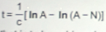 t= 1/c [ln A-ln (A-N)]