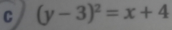 (y-3)^2=x+4