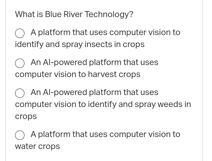 Solved: What is Blue River Technology? A platform that uses computer ...