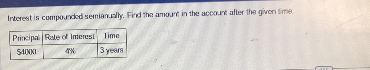 Interest is compounded semianually. Find the amount in the account after the given time.