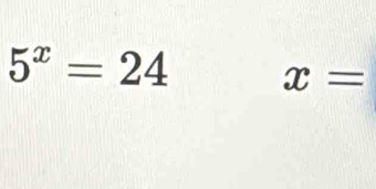 5^x=24 x=