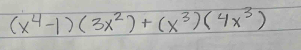 (x^4-1)(3x^2)+(x^3)(4x^3)