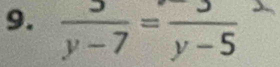  3/y-7 =frac y-5