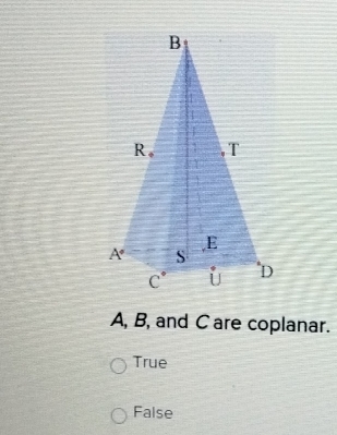 A, B, and C are coplanar.
True
False