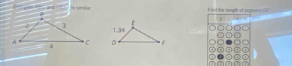 and re similar. Find the length of segment DF
1