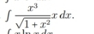 ∈tlimits  x^3/sqrt(1+x^2) xdx.