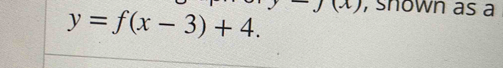 y=f(x-3)+4.
) , shown as a