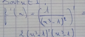 1
f'(2)=(frac 1(n^3-1)^2)'=
2(u^3-1)^1(u^3-1)