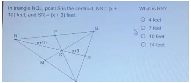 Solved: In triangle NQL, point S is the centroid, NS=(x+ What is RS? 10 ...