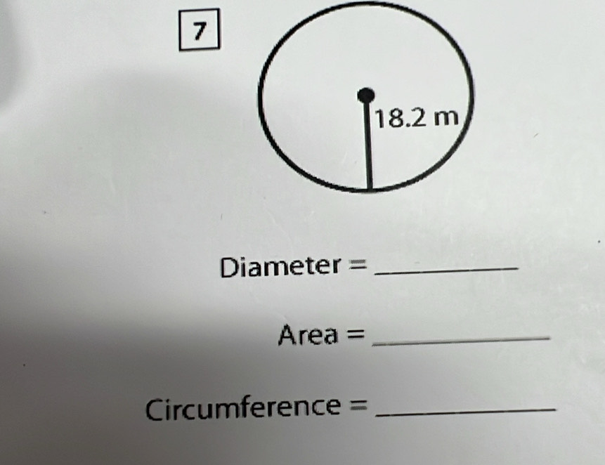 Diameter =_ 
Area =_ 
=Circumference =_