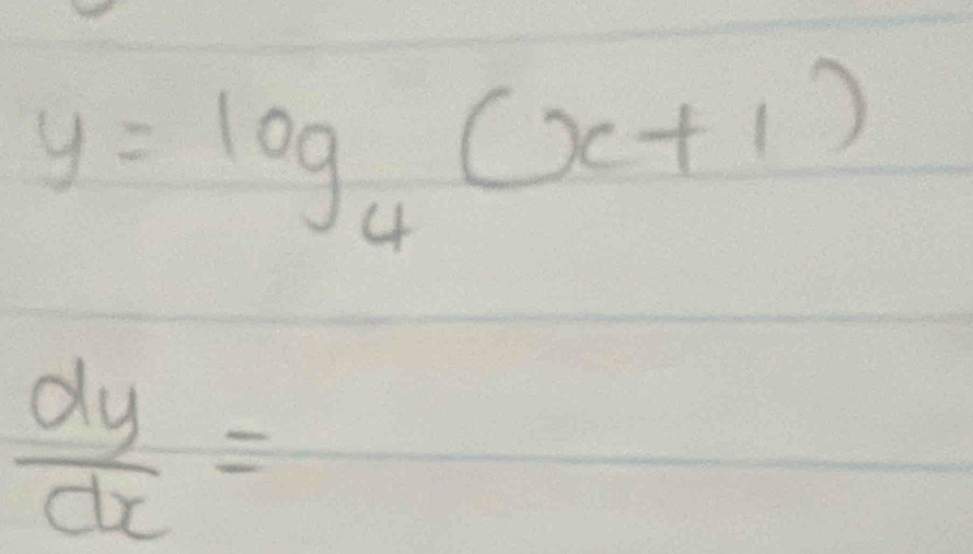 y=log _4(x+1)
 dy/dx =