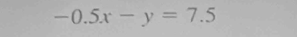 -0.5x-y=7.5