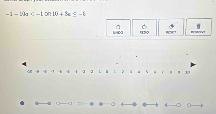 -1-10a OR 10+3a≤ -5
UNDO REDO RESET REMOVE