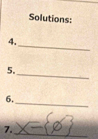 Solutions: 
_ 
4. 
_ 
5. 
_ 
6. 
7._