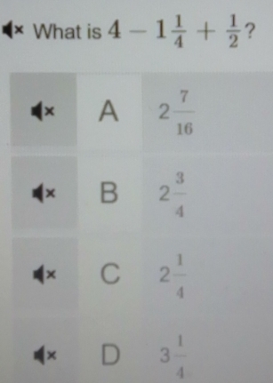 × What is 4-1 1/4 + 1/2  ?