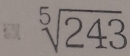 sqrt[5](243)