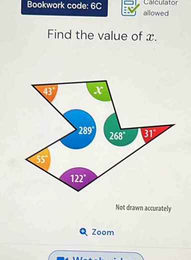 Bookwork code: 6C Calculator
allowed
Find the value of x.
Not drawn accurately
Zoom