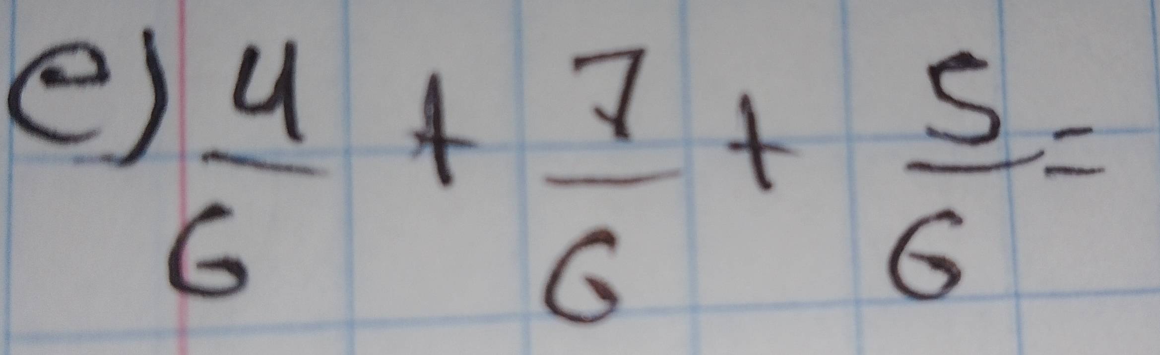  4/6 + 7/6 + 5/6 =