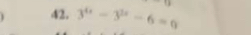 3^6-3^(2x)-6=0