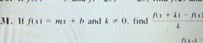 If f(x)=mx+b and k!= 0 , find  (f(x+k)-f(x))/k 
f(x_2)-