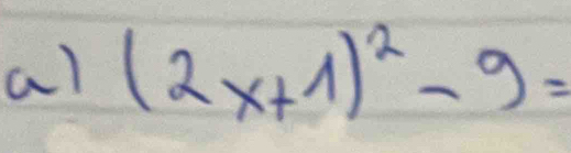 al (2x+1)^2-9=