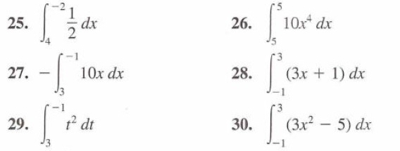 ∈t _4^((-2)frac 1)2dx 26. ∈t _5^(510x^4)dx
27. -∈t _3^((-1)10xdx 28. ∈t _(-1)^3(3x+1)dx
29. ∈t _3^(-1)t^2)dt 30. ∈t _(-1)^3(3x^2-5)dx