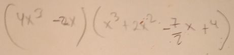 (4x^3-2x)(x^3+2x^2- 7/2 x+4)