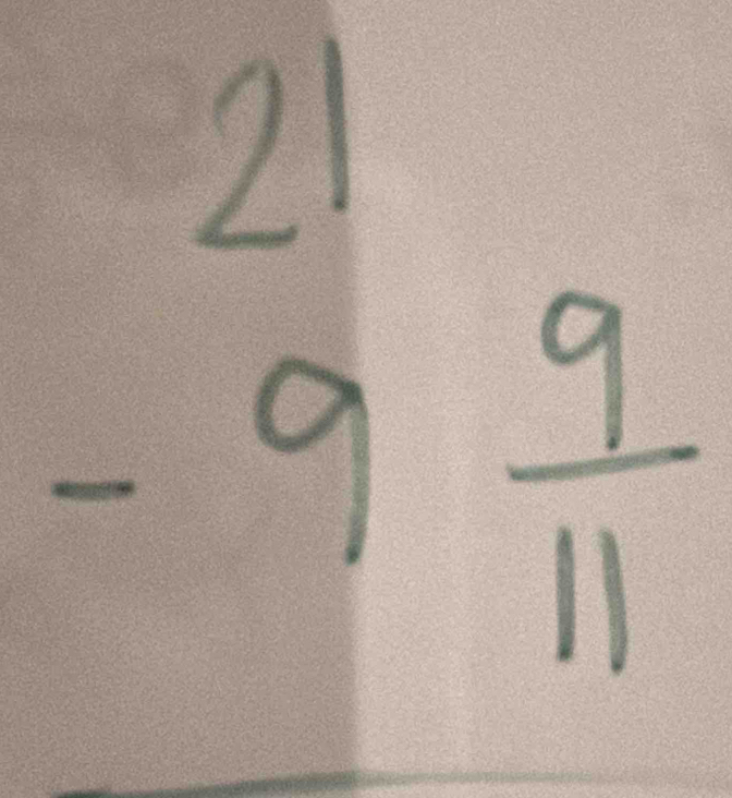 beginarrayr 21 -9 9/11 endarray
frac 1a_n= □ /□  