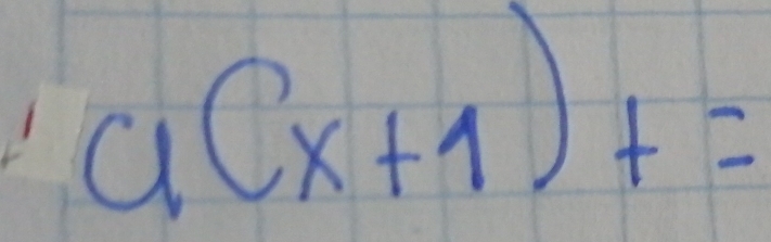 a(x+1)+=