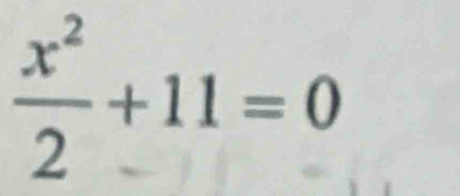  x^2/2 +11=0