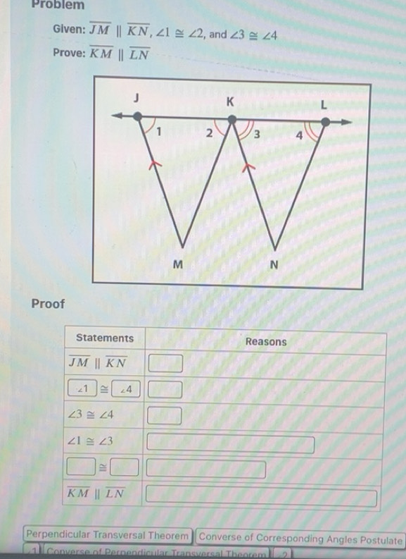 Solved: Problem Given: overline JM||overline KN, ∠ 1≌ ∠ 2 , and ∠ 3≌ ∠ ...
