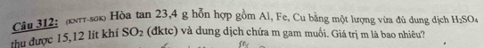 (kvrr-sok) Hòa tan 23, 4 g hỗn hợp gồm Al, Fe, Cu bằng một lượng vừa đủ dung dịch H_2SO_4
thu được 15, 12 lít khí SO_2 (dktc) và dung dịch chứa m gam muối. Giá trị m là bao nhiêu?